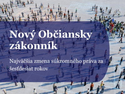 Nový Občiansky zákonník: Najväčšia zmena súkromného práva za šesťdesiat rokov